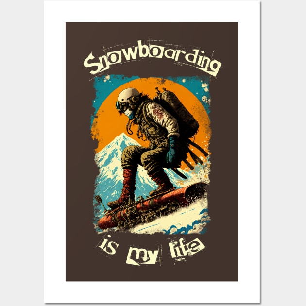 Snowboarding is my life Wall Art by JUMPCUT